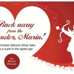 Feature: Back away from the computer, Marin!